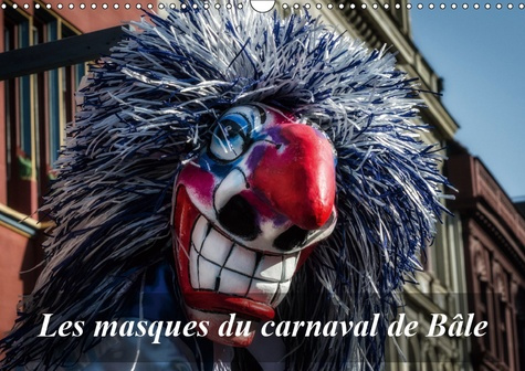 Emprunter LES MASQUES DU CARNAVAL DE BALE (CALENDRIER MURAL 2019 DIN A3 HORIZONTAL) - LE CARNAVAL EST UN MOMEN livre