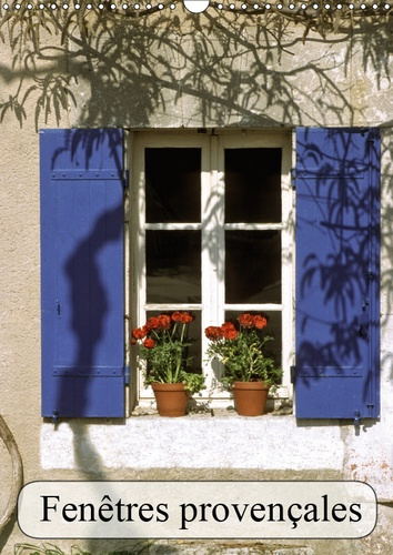 Emprunter FENETRES PROVENCALES (CALENDRIER MURAL 2019 DIN A3 VERTICAL) - ELLES SONT BELLES NOS FENETRES DE PRO livre