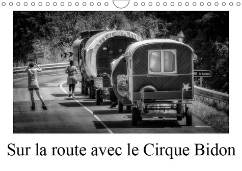 Emprunter SUR LA ROUTE AVEC LE CIRQUE BIDON (CALENDRIER MURAL 2019 DIN A4 HORIZONTAL) - UN RESUME DE SCENES DE livre