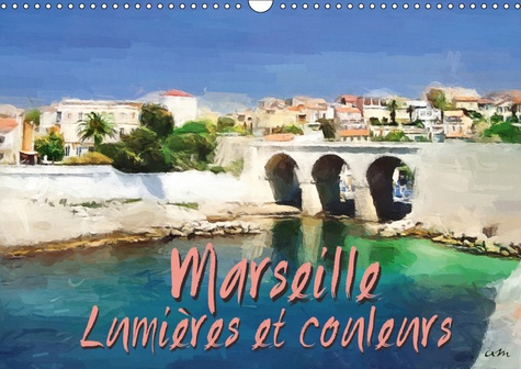 Emprunter MARSEILLE LUMIERES ET COULEURS (CALENDRIER MURAL 2019 DIN A3 HORIZONTAL) - SERIE DE 13 TABLEAUX, POU livre