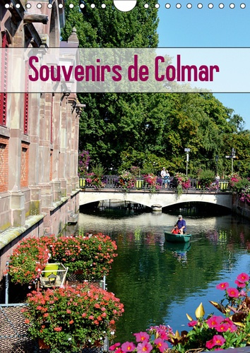 Emprunter SOUVENIRS DE COLMAR (CALENDRIER MURAL 2019 DIN A4 VERTICAL) - DECOUVREZ LA VILLE PITTORESQUE DE COLM livre