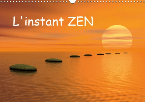 Emprunter L'INSTANT ZEN (CALENDRIER MURAL 2019 DIN A3 HORIZONTAL) - L'INSTANT ZEN... POUR VOUS OFFRIR UN MOMEN livre