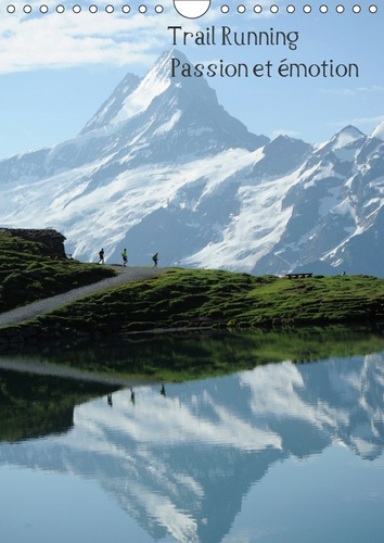 Emprunter TRAIL RUNNING PASSION ET EMOTION (CALENDRIER MURAL 2019 DIN A4 VERTICAL) - DES IMAGES DE TRAILERS DA livre