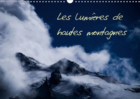 Emprunter LES LUMIERES DE HAUTES MONTAGNES (CALENDRIER MURAL 2019 DIN A3 HORIZONTAL) - PAYSAGES ET LUMIERES DE livre