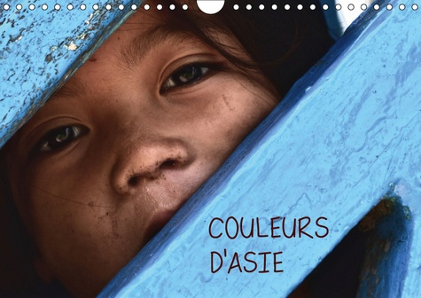 Emprunter COULEURS D'ASIE (CALENDRIER MURAL 2019 DIN A4 HORIZONTAL) - VIVRE L'ASIE EN 13 IMAGES COULEURS, BERC livre
