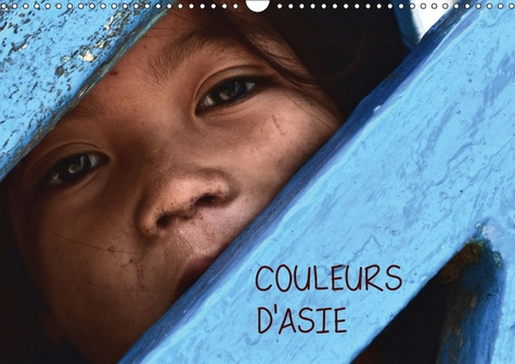 Emprunter COULEURS D'ASIE (CALENDRIER MURAL 2019 DIN A3 HORIZONTAL) - VIVRE L'ASIE EN 13 IMAGES COULEURS, BERC livre
