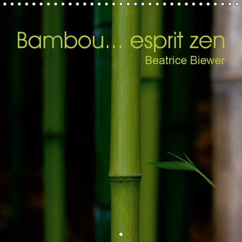 Emprunter BAMBOU... ESPRIT ZEN (CALENDRIER MURAL 2019 300 * 300 MM SQUARE) - LE BAMBOU, FIGURE EMBLEMATIQUE DE livre