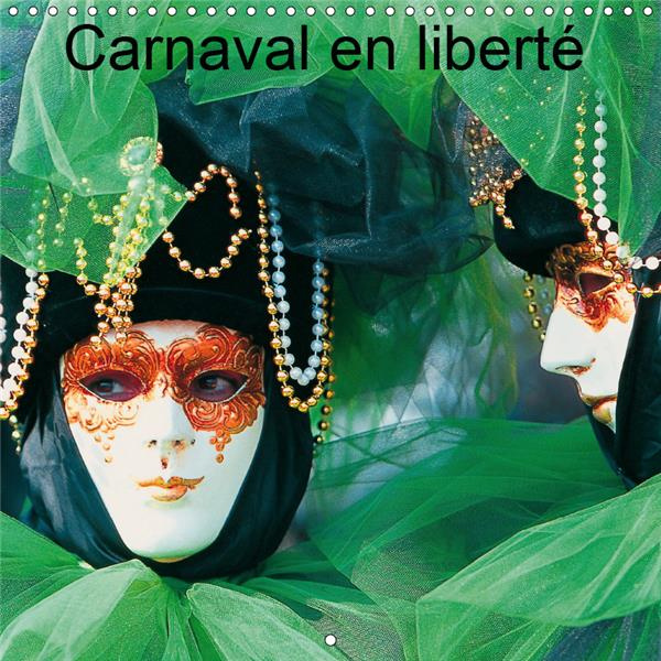 Emprunter CARNAVAL EN LIBERTE (CALENDRIER MURAL 2019 300 * 300 MM SQUARE) - LES GRANDS CARNAVALS DU MONDE, MAG livre