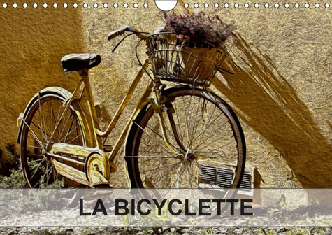 Emprunter LA BICYCLETTE (CALENDRIER MURAL 2019 DIN A4 HORIZONTAL) - TABLEAUX DE PEINTURE NUMERIQUE SUR LE THEM livre
