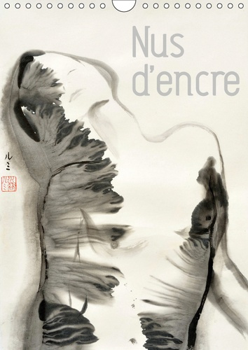 Emprunter NUS D'ENCRE (CALENDRIER MURAL 2019 DIN A4 VERTICAL) - SERIE DE NUS FEMININS A L'ENCRE DE CHINE (CALE livre