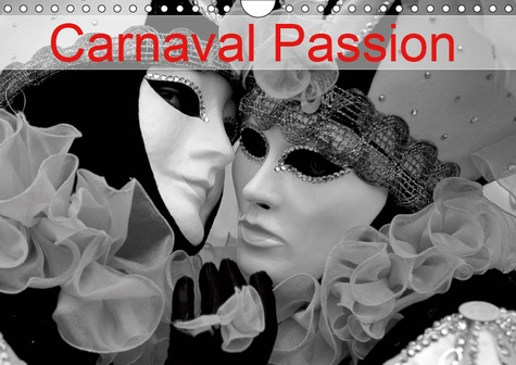 Emprunter CARNAVAL PASSION (CALENDRIER MURAL 2019 DIN A4 HORIZONTAL) - L'ART DE CONJUGUER PASSION, TRADITION E livre