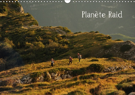 Emprunter PLANETE RAID (CALENDRIER MURAL 2019 DIN A3 HORIZONTAL) - LES IMAGES DE CE CALENDRIER SONT LE REFLET livre