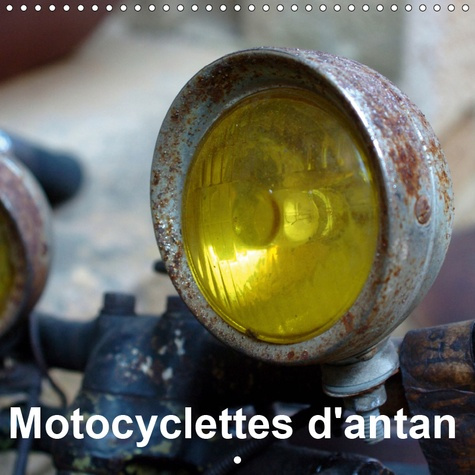 Emprunter MTOCYCLETTES D'ANTAN (CALENDRIER MURAL 2019 300 * 300 MM SQUARE) - DETAILS PHOTOGRAPHIQUES DE PIECES livre
