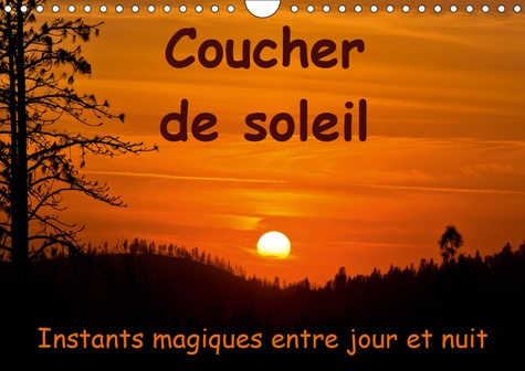 Emprunter COUCHER DE SOLEIL INSTANTS MAGIQUES ENTRE JOUR ET NUIT (CALENDRIER MURAL 2019 DIN A4 HORIZONTAL) - C livre