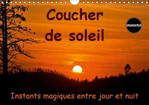 Emprunter COUCHER DE SOLEIL INSTANTS MAGIQUES ENTRE JOUR ET NUIT (CALENDRIER MURAL 2019 DIN A4 HORIZONTAL) - C livre