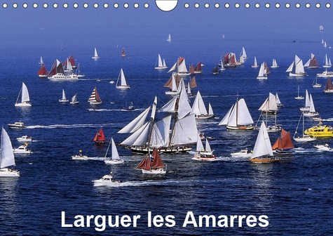 Emprunter LARGUER LES AMARRES (CALENDRIER MURAL 2019 DIN A4 HORIZONTAL) - INVITATION A LA DECOUVERTE DE CES MA livre