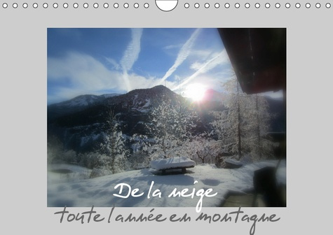 Emprunter DE LA NEIGE, TOUTE L'ANNEE EN MONTAGNE (CALENDRIER MURAL 2019 DIN A4 HORIZONTAL) - RIEN DE PLUS REPO livre