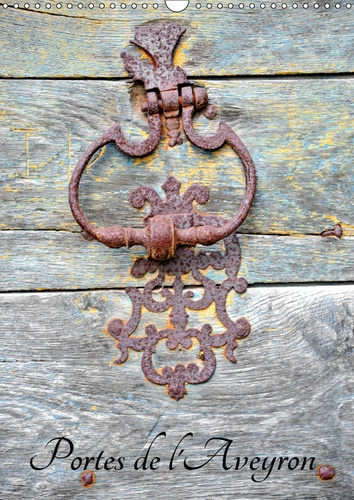 Emprunter PORTES DE L'AVEYRON (CALENDRIER MURAL 2019 DIN A3 VERTICAL) - LES PORTES DES MAISONS AVEYRONNAISES ( livre