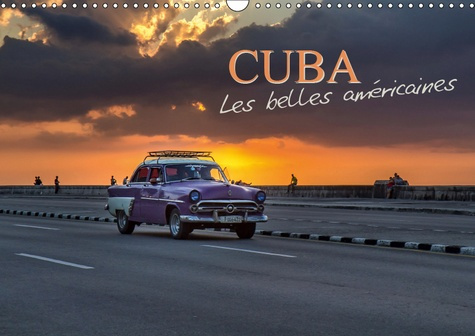 Emprunter CUBA LES BELLES AMERICAINES (CALENDRIER MURAL 2019 DIN A3 HORIZONTAL) - VOITURES ET VEHICULES ANCIEN livre