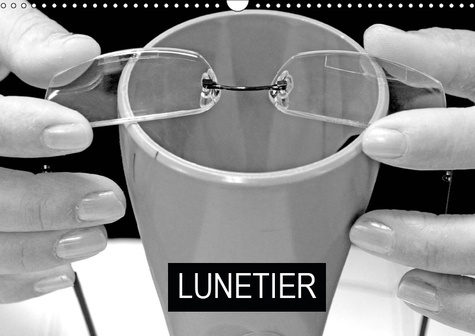 Emprunter LUNETIER (CALENDRIER MURAL 2019 DIN A3 HORIZONTAL) - FABRICATION DE LUNETTES (CALENDRIER MENSUEL, 14 livre