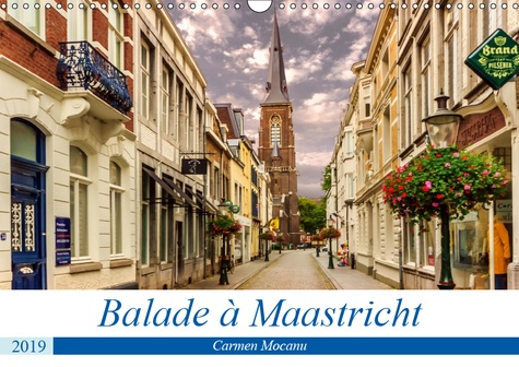 Emprunter BALADE A MAASTRICHT (CALENDRIER MURAL 2019 DIN A3 HORIZONTAL) - CITE D'HISTOIRE ET DE CULTURE, MAAST livre