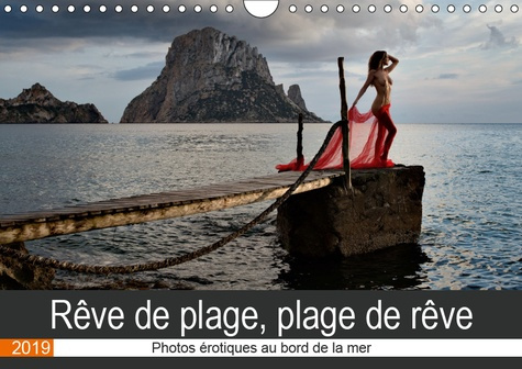 Emprunter REVE DE PLAGE, PLAGE DE REVE (CALENDRIER MURAL 2019 DIN A4 HORIZONTAL) - PHOTOS EROTIQUES AU BORD DE livre