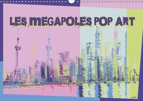 Emprunter LES MEGAPOLES POP ART (CALENDRIER MURAL 2019 DIN A3 HORIZONTAL) - SERIE DE 12 CREATIONS ORIGINALES S livre