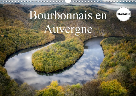 Emprunter BOURBONNAIS EN AUVERGNE (CALENDRIER MURAL 2019 DIN A3 HORIZONTAL) - IMAGES DU DEPARTEMENT DE L'ALLIE livre