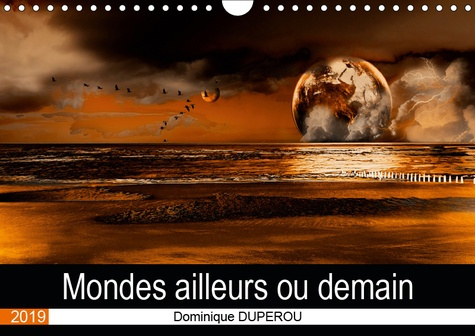 Emprunter MONDES AILLEURS OU DEMAIN (CALENDRIER MURAL 2019 DIN A4 HORIZONTAL) - DES MONDES IMAGINAIRES OU UNE livre