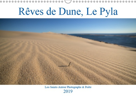 Emprunter REVES DE DUNE, LE PYLA (CALENDRIER MURAL 2019 DIN A3 HORIZONTAL) - LA DUNE DU PYLA, CETTE MAGICIENNE livre