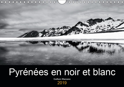 Emprunter PYRENEES EN NOIR ET BLANC (CALENDRIER MURAL 2019 DIN A4 HORIZONTAL) - IMAGES DE PAYSAGES DES PYRENEE livre