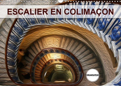 Emprunter ESCALIER EN COLIMACON (CALENDRIER MURAL 2019 DIN A3 HORIZONTAL) - CREATION GRAPHIQUE DE TABLEAUX DE livre