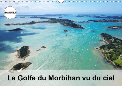 Emprunter LE GOLFE DU MORBIHAN VU DU CIEL (CALENDRIER MURAL 2019 DIN A3 HORIZONTAL) - PHOTOGRAPHIES AERIENNES livre
