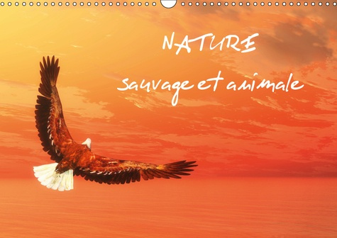 Emprunter NATURE SAUVAGE ET ANIMALE (CALENDRIER MURAL 2019 DIN A3 HORIZONTAL) - SCENES DE NATURE SAUVAGE AUX C livre