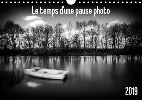 Emprunter LE TEMPS D'UNE PAUSE PHOTO (CALENDRIER MURAL 2019 DIN A4 HORIZONTAL) - UNE PHOTOGRAPHIE C'EST UN FRA livre