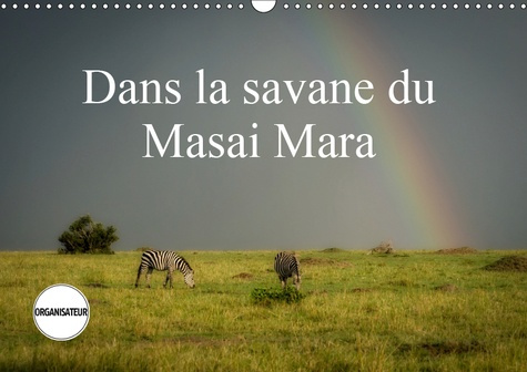 Emprunter DANS LA SAVANE DU MASAI MARA (CALENDRIER MURAL 2019 DIN A3 HORIZONTAL) - LES ANIMAUX DE LA SAVANE (C livre