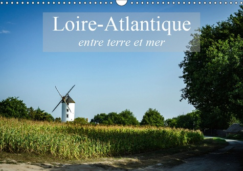 Emprunter LOIRE-ATLANTIQUE, ENTRE TERRE ET MER (CALENDRIER MURAL 2019 DIN A3 HORIZONTAL) - PAYSAGES DE LOIRE-A livre