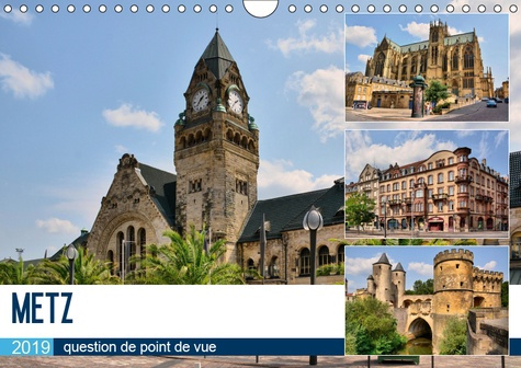 Emprunter METZ - QUESTION DE POINT DE VUE (CALENDRIER MURAL 2019 DIN A4 HORIZONTAL) - PROMENADE AU COEUR DE LA livre