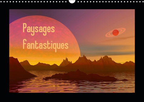 Emprunter PAYSAGES FANTASTIQUES (CALENDRIER MURAL 2019 DIN A3 HORIZONTAL) - DES PAYSAGES COMME VOUS N'EN AVEZ livre