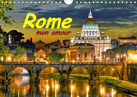Emprunter ROME MON AMOUR (CALENDRIER MURAL 2019 DIN A4 HORIZONTAL) - ROME LA VILLE ETERNELLE. 13 PHOTOS FANTAS livre
