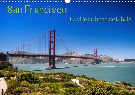 Emprunter SAN FRANCISCO LA VILLE AU BORD DE LA BAIE (CALENDRIER MURAL 2019 DIN A3 HORIZONTAL) - SAN FRANCISCO livre