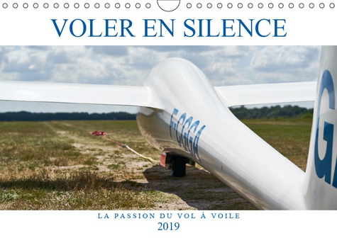 Emprunter VOLER EN SILENCE - LA PASSION DU VOL A VOILE (CALENDRIER MURAL 2019 DIN A4 HORIZONTAL) - LIBRE COMME livre