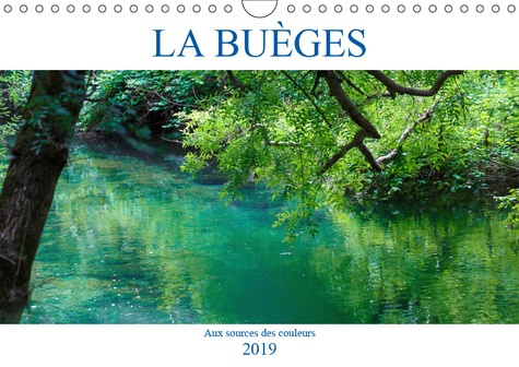 Emprunter LA BUEGES - AUX SOURCES DES COULEURS (CALENDRIER MURAL 2019 DIN A4 HORIZONTAL) - BALADE ONIRIQUE LE livre