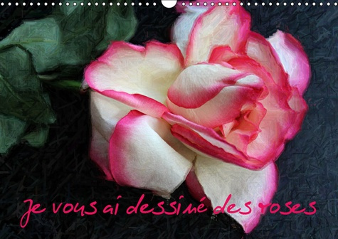 Emprunter JE VOUS AI DESSINE DES ROSES (CALENDRIER MURAL 2019 DIN A3 HORIZONTAL) - CALENDRIER DE PHOTOS INEDIT livre