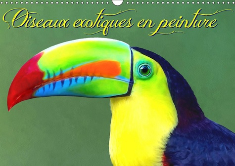 Emprunter OISEAUX EXOTIQUES EN PEINTURE (CALENDRIER MURAL 2019 DIN A3 HORIZONTAL) - SERIE DE 12 CREATIONS ORIG livre