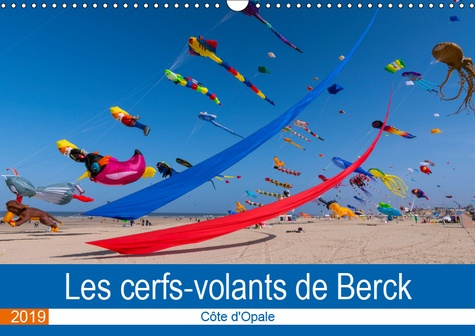 Emprunter LES CERFS-VOLANTS DE BERCK-SUR-MER (CALENDRIER MURAL 2019 DIN A3 HORIZONTAL) - COTE D'OPALE (CALENDR livre