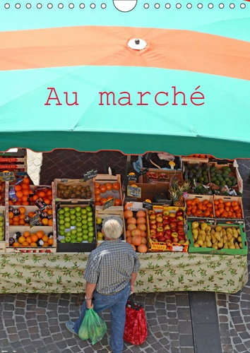 Emprunter AU MARCHE (CALENDRIER MURAL 2019 DIN A4 VERTICAL) - AMBIANCE DE MARCHES EN REGION OCCITANIE (CALENDR livre
