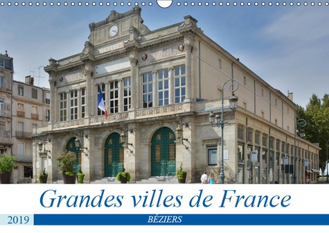 Emprunter GRANDES VILLES DE FRANCE - BEZIERS (CALENDRIER MURAL 2019 DIN A3 HORIZONTAL) - PROMENADE A TRAVERS L livre