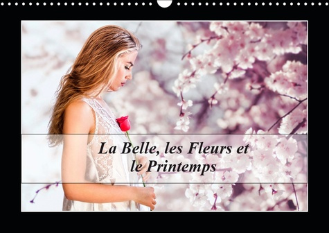 Emprunter LA BELLE, LES FLEURS ET LE PRINTEMPS (CALENDRIER MURAL 2019 DIN A3 HORIZONTAL) - UNE JEUNE FEMME SEM livre