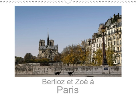 Emprunter BERLIOZ ET ZOE A PARIS (CALENDRIER MURAL 2019 DIN A3 HORIZONTAL) - UNE BALADE DANS PARIS AVEC BERLIO livre